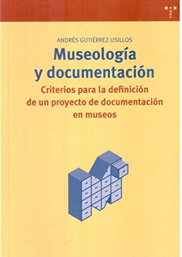 Museología y documentación: Criterios para la definición de un proyecto de documentación en muse