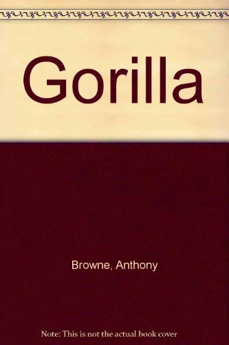 Gorilla: Browne, Anthony: 9780394975252: Amazon.com: Books