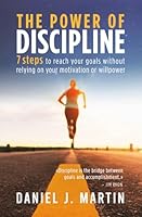 El poder de la disciplina: 7 pasos para alcanzar tus objetivos sin depender de tu motivación ni de tu fuerza de voluntad (El Poder Está Dentro de Ti) (Spanish Edition) B0BW344YKC Book Cover