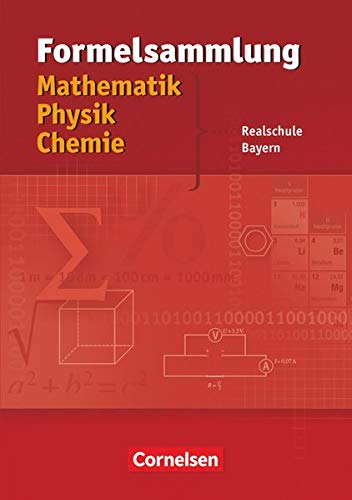 Formelsammlungen Sekundarstufe I - Bayern - Realschule: Mathematik - Physik - Chemie - Formelsammlun Formelsammlungen Sekundarstufe I - Bayern - Realschule: Mathematik - Physik - Chemie - Formelsammlun