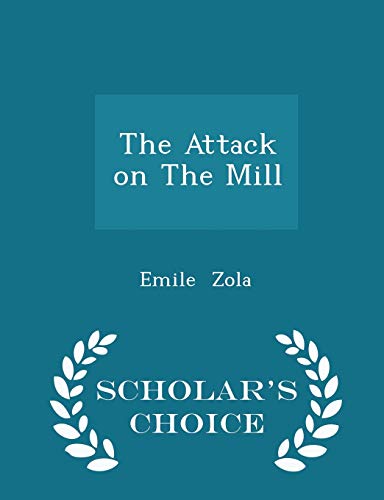 The Attack on the Mill - Scholar's Choice Edition 1298178703 Book Cover