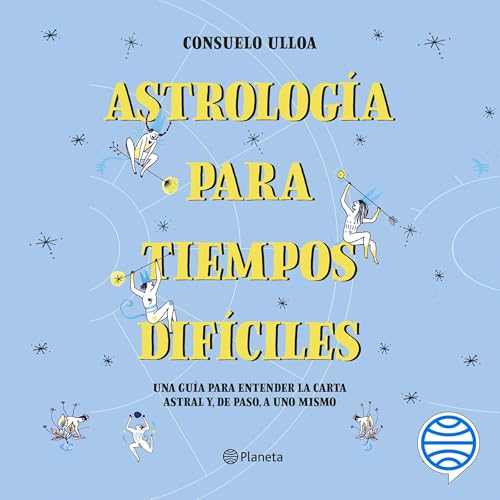 『Astrolog&iacute;a para tiempos dif&iacute;ciles』のカバーアート