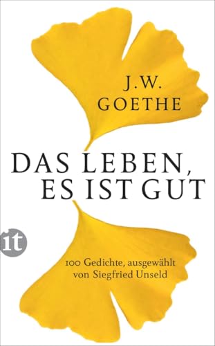 Das Leben, es ist gut: Hundert Gedichte (insel taschenbuch)