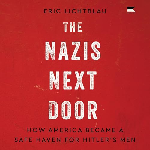The Nazis Next Door by Eric Lichtblau episode artwork