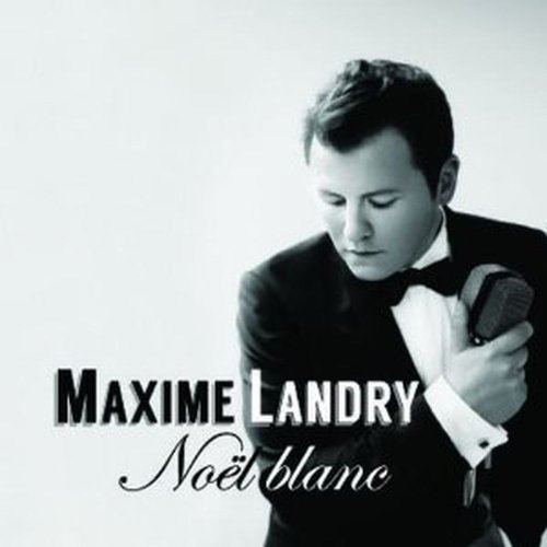 Noel Blanc [Audio CD] Maxime Landry; Ana Drobac; Am lie Lamontagne; Kaven Girouard; Richard Beaudet; Sophie Dugas; Scott Price; Fr d ric Lefebvre; Luc Lemire; Marianne Dugal; Jean-S bastien Roy; Christian Pr vost; V ronica Thomas; Monique Poitras; Josianne Breault; Patrick Vetter; Olivier Thouin; Michel Fugain; Dick Smith; Henry Onorati; Haven Gillespie; Harry Simeone; Irving Berlin; J. Fred Coots; Katherine K. Davis; Gilbert Bécaud and Felix Bernard