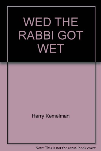 Wed the Rabbi Got Wet 0449203441 Book Cover