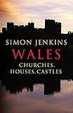 Wales: Churches, Houses, Castles