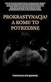 komuna e parisit  Prokrastynacja- a komu to potrzebne: Skuteczne techniki walki z lenistwem i odkładaniem rzeczy na później
