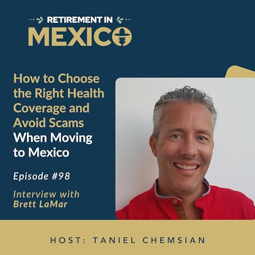 How to Choose the Right Health Coverage and Avoid Scams When Moving to Mexico Podcast Por  arte de portada