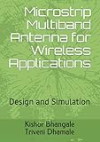Microstrip Multiband Antenna for Wireless Applications: Design and Simulation