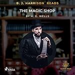 Cover of B.J. Harrison Reads The Magic Shop