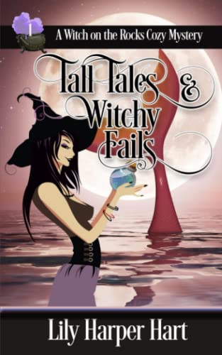Tall Tales & Witchy Fails (A Witch on the Rocks Cozy Mystery)
