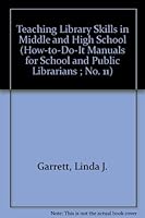 Teaching Library Skills in Middle and High School: A How-To-Do-It Manual (How-to-Do-It Manuals for School and Public Librarians ; No. 11) 1555701256 Book Cover