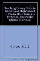 Teaching Library Skills in Middle and High School: A How-To-Do-It Manual (How-to-Do-It Manuals for School and Public Librarians ; No. 11) 1555701256 Book Cover