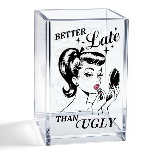Mhfpl Better Late Than Ugly Acrylic Cosmetic Pencil Pen Holder Cup, Sassy Quote Gifts for Mom Grandma Aunt Daughter Niece Sister BFF Women, Christmas Birthday Gifts for Makeup Artist Enthusiast