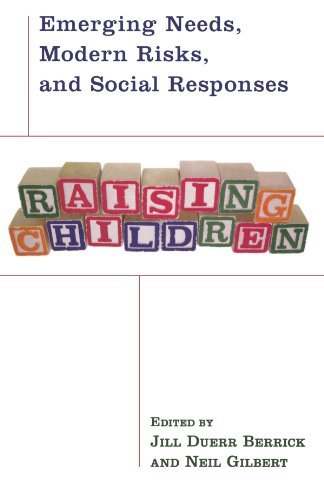 Raising Children: Emerging Needs, Modern Risks, and Social Responses