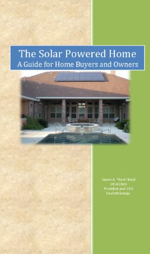 The Solar Powered Home. A Guide for Home Buyers and Owners