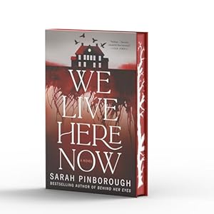 Book cover We Live Here Now: A Novel [Limited Stenciled Edge edition]