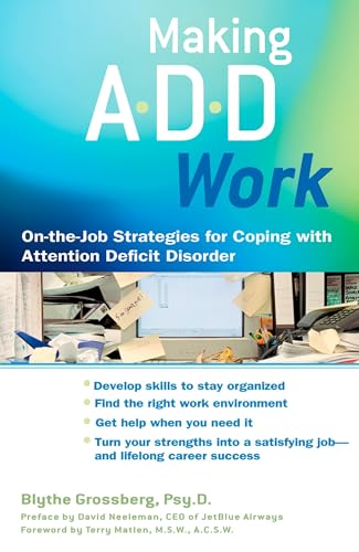 Making ADD Work: On-the-Job Strategies for Coping with Attention Deficit Disorder
