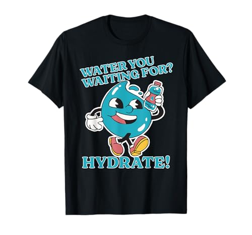 Stay Hydrated Drink Water Bottle Gym Workout Cardio Hydrate T-Shirt