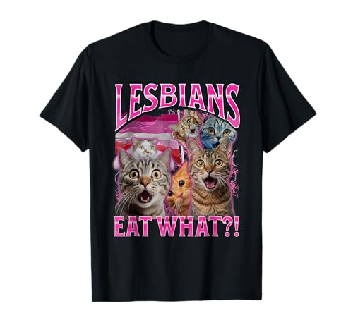 Funny lesbians shirt cat owner lesbians eat what t-shirt