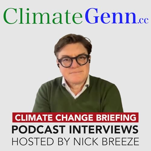 Climate Change Briefing Podcast Hosted By Nick Breeze - ClimateGenn ...