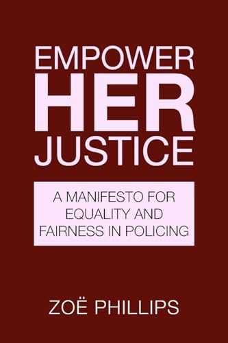 Empower Her Justice: A Manifesto For Equality And Fairness In Policing