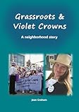  Grassroots & Violet Crowns: A Neighborhood Story