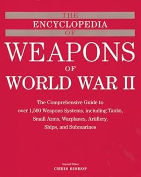 Hardcover The Complete Encyclopedia of Weapons of World War II Book