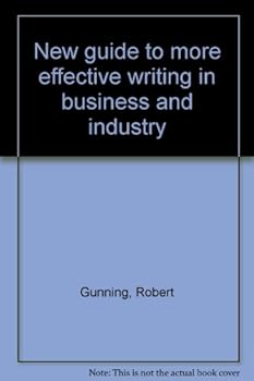 Hardcover New guide to more effective writing in business and industry Book