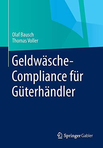 Geldwäsche-Compliance für Güterhändler Geldwäsche-Compliance für Güterhändler