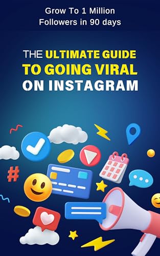 The Ultimate Guide to Going Viral on Instagram: Hit 1 Million Views in Your First Month
