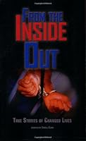From the Inside Out: True Stories of Changed Lives 0978818407 Book Cover