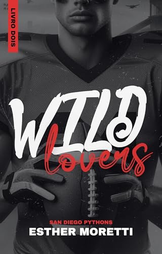 Wild Lovers (San Diego Pythons Livro 2)