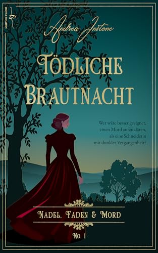 Tödliche Brautnacht: Sommer 1845 (Nadel, Faden & Mord 1)