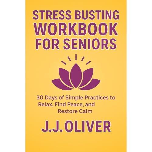 Stress Busting Workbook For Seniors Audiolibro Por J.J. Oliver arte de portada