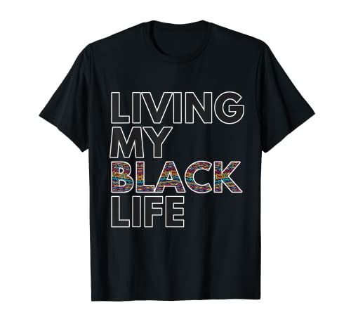 Living My Black Life Black History Month Black Pride Regalo Maglietta