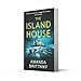 The Island House: An utterly gripping psychological thriller with a breathtaking twist!