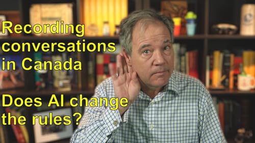 Recording conversations -- using AI gadgets and otherwise -- and the law in Canada Podcast Por arte de portada