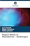 Region Bitola in Mazedonien - Siedlungen: DE