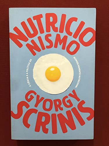 Nutricionismo: a ciência e a política do aconselhamento nutricional