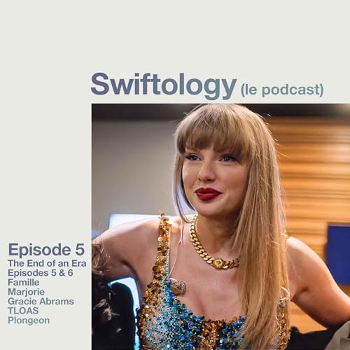 The End of an Era &eacute;pisodes 5 et 6, Marjorie, Gracie Abrams et la fin d'une &egrave;re