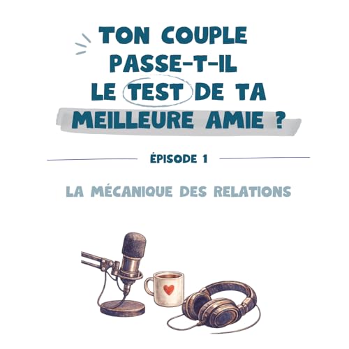 Ton couple passe-t-il le test de ta meilleure amie ?