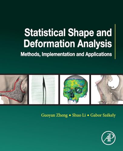 Statistical Shape and Deformation Analysis: Methods, Implementation and Applications (Computer Vision and Pattern Recognition) view 2