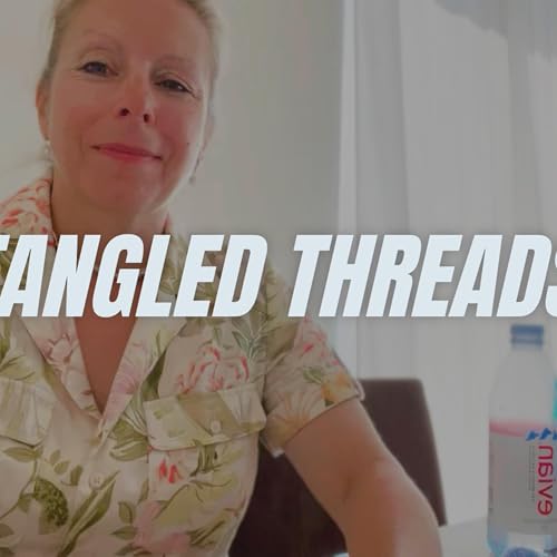 Tangled Threads Podcast Episode #8 | Chapter 3: Crossing Boundaries