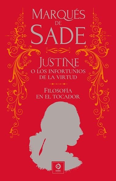 Justine o Los infortunios de la virtud, una obra de literatura erótica del Marqués de Sade
