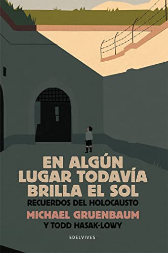 En algun lugar todavia brilla el sol: Recuerdos del Holocausto (Spanish Edition)