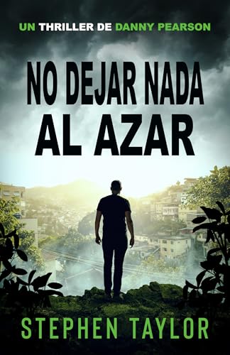 No Dejar Nada al Azar (La serie de thrillers de Danny Pearson nº 9)