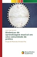 Dinamicas de Aprendizagem Musical Em Uma Comunidade de Pratica 6130157630 Book Cover