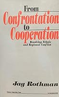 From Confrontation to Cooperation: Resolving Ethnic and Regional Conflict 0803946937 Book Cover